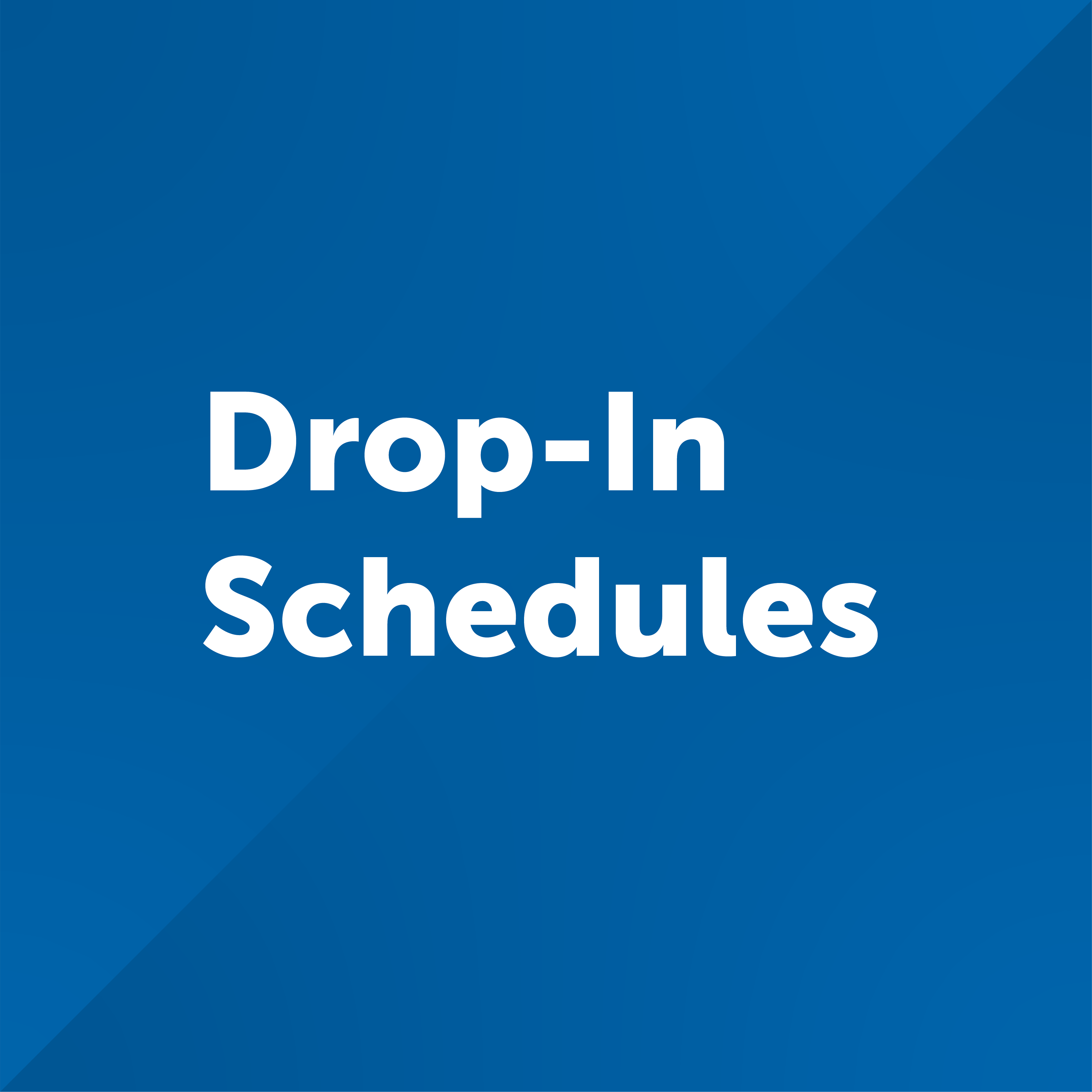 Drop In Schedules