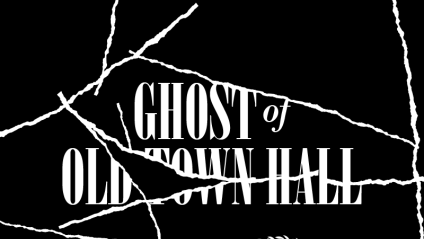 "Ghost of Old Town Hall" event graphic with cracked design.