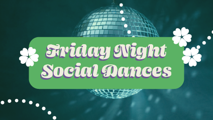 Disco Ball artwork with text that reads Friday Night Social Dances