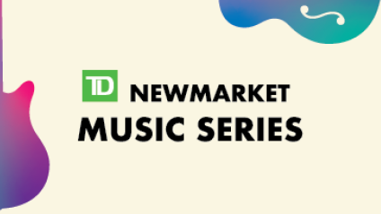 Newmarket Music Series presented by TD