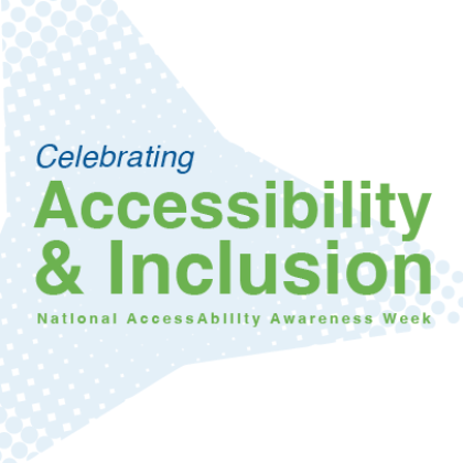 Banner with the text Celebrating Accessibility and Inclusion - National AccessAbility Awareness Week