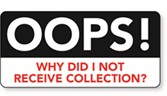 White and black sticker with text "OOPS! Why did I not receive collection?"